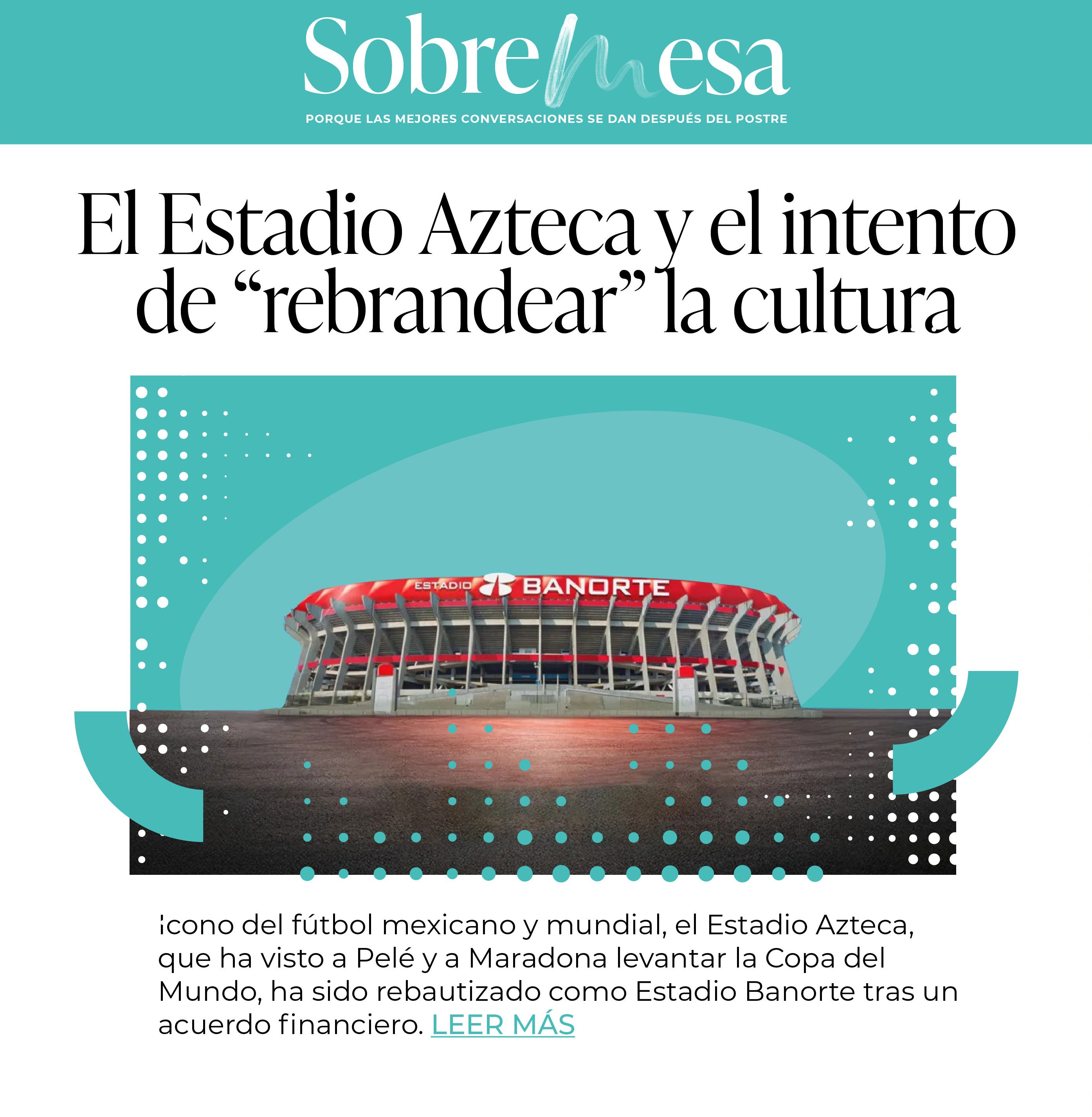 El Estadio Azteca y el intento de rebrandear la cultura