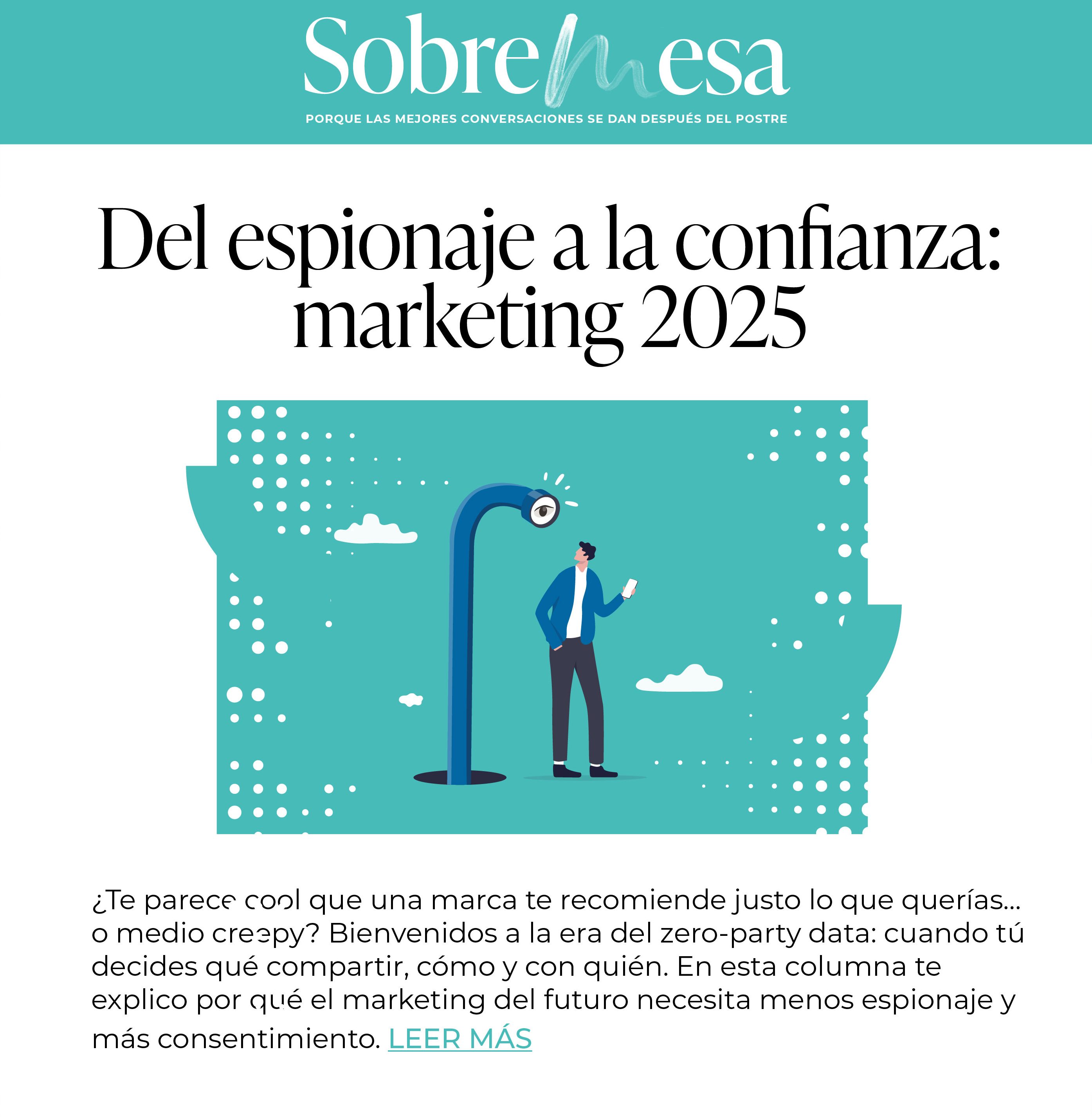 Del espionaje a la confianza: marketing 2025