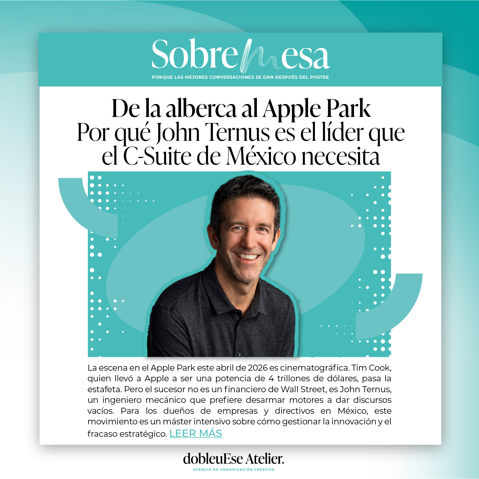 De la alberca al Apple Park Por qué John Ternus es el líder que el C-Suite de México necesita