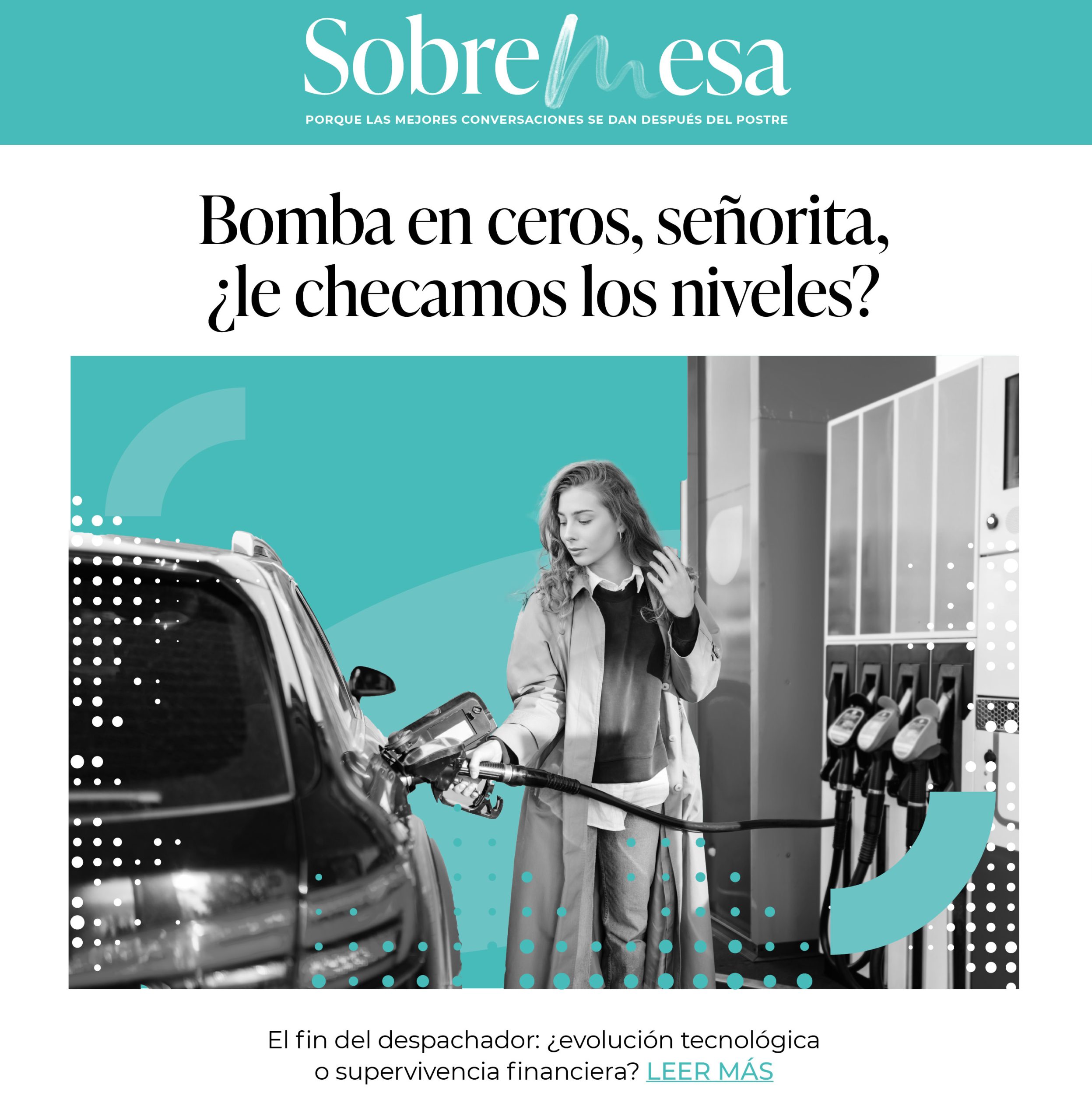Bomba en ceros, señorita, ¿le checamos los niveles?