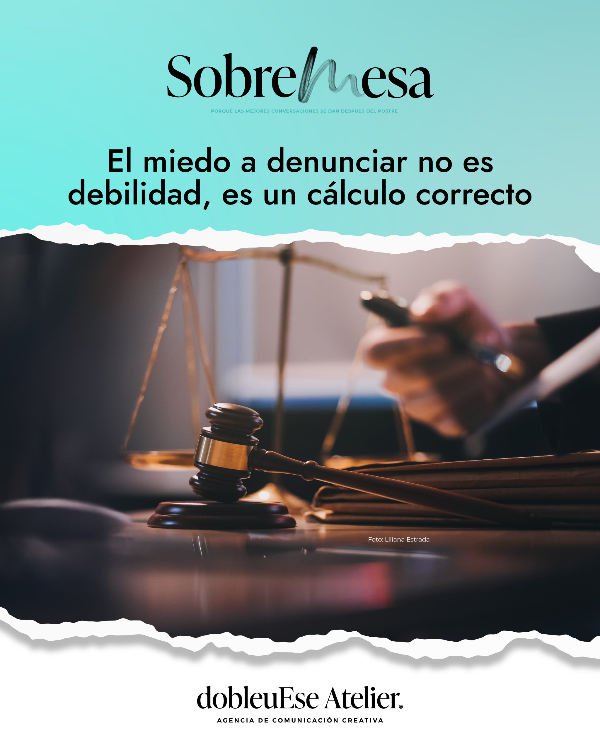 El miedo a denunciar no es debilidad, es un cálculo correcto